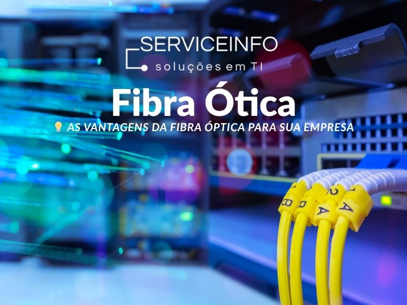 💡 As Vantagens da Fibra Óptica para sua Empresa